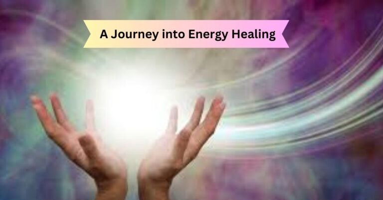 A Journey into Energy Healing